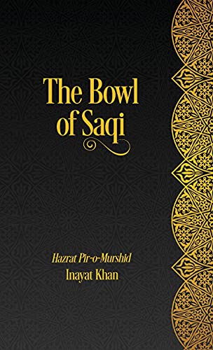 Khan - Bowl of Saqi: A Sufi Book of Days - New hardback or cased book