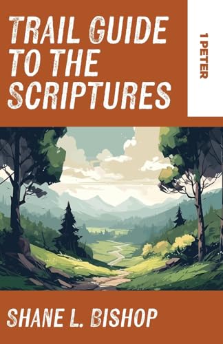 Bishop - Trail Guide to the Scriptures: 1 Peter - New paperback or sof