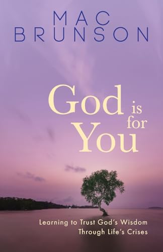 Brunson - God Is for You: Learning to Trust God's Wisdom through Life'