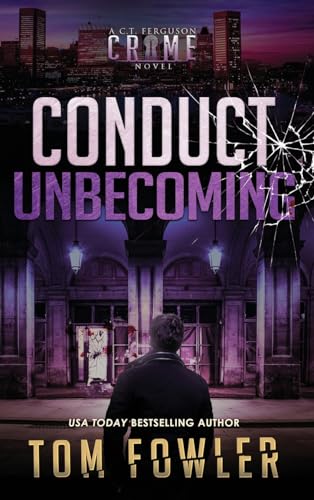 Fowler - Conduct Unbecoming A C.T. Ferguson Crime Novel - New hardbac