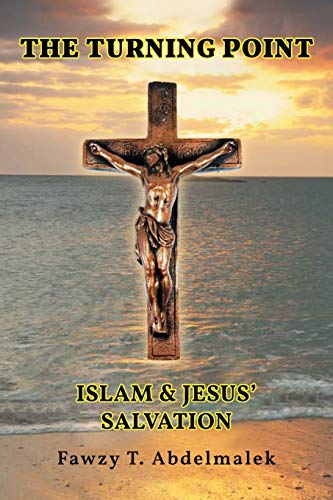 Abdelmalek - Turning Point: Islam & Jesus Salvation - New paperback or