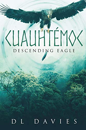 D L Davies - Cuauht?moc: Descending Eagle - New paperback or softback