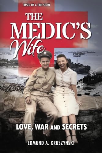 Kruszynski - Medic's Wife: Love, War and Secrets - New paperback or so