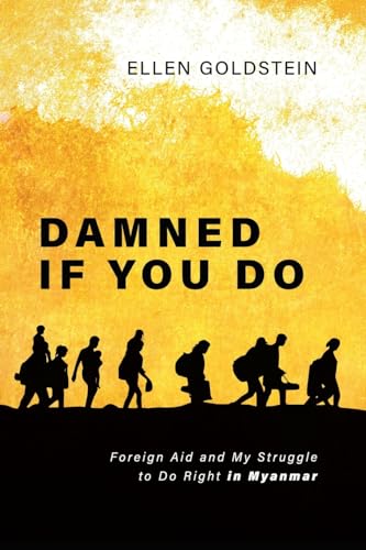 Goldstein - Damned If You Do Foreign Aid and My Struggle to Do Right