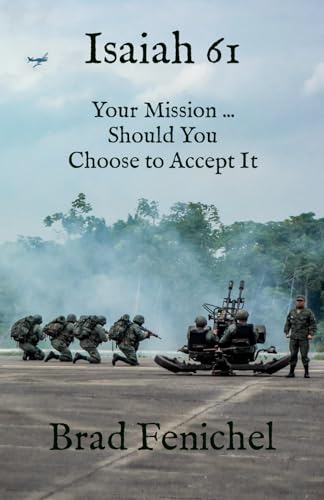 Fenichel - Isaiah 61 Your Mission Should You Choose to Accept It - N