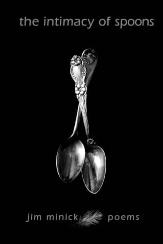 Minick - Intimacy of Spoons: Poems - New paperback or softback