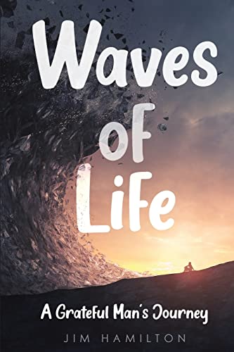 Hamilton - Waves of Life: A Grateful Man's Journey - New paperback or