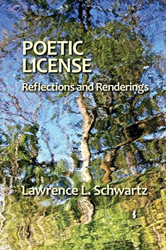 Schwartz - Poetic License Reflections and Renderings - New paperback