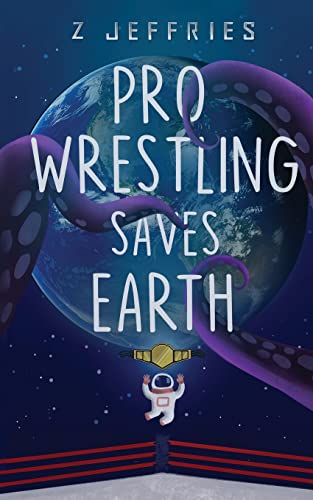 Jeffries - Pro Wrestling Saves Earth - New paperback or softback