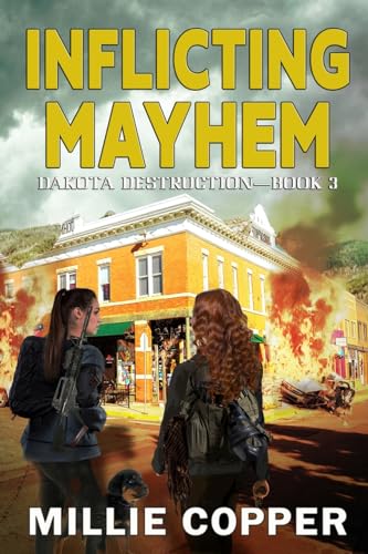 Copper - Inflicting Mayhem: Dakota Destruction Book 3 | America's New