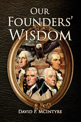 McIntyr - Our Founders' Wisdom - New paperback or softback