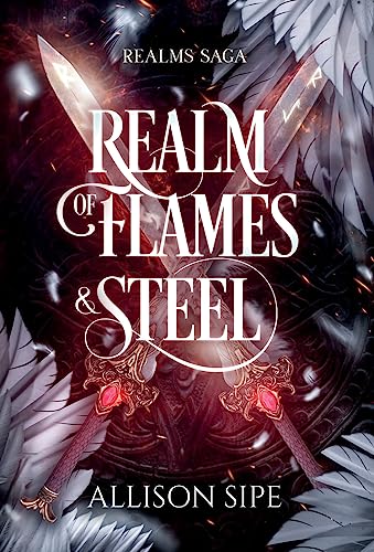 Sip - Realm of Flames & Steel - New hardback or cased book