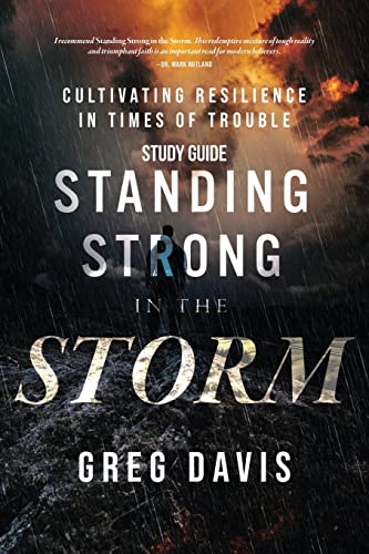 Davis - Standing Strong in the Storm Study Guide Cultivating Resilien