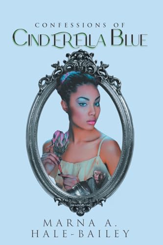 Marna A. Hale-Bailey - Confessions of Cinderella Blue - New paperback