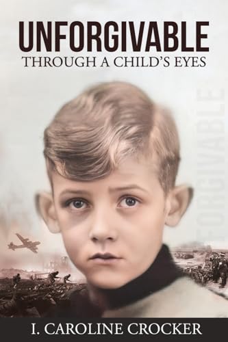Crocker - Unforgivable: Through a Child's Eyes - New paperback or soft