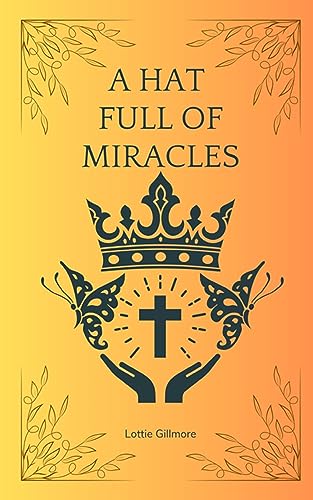 Gillmor - A Hat Full of Miracles - New paperback or softback