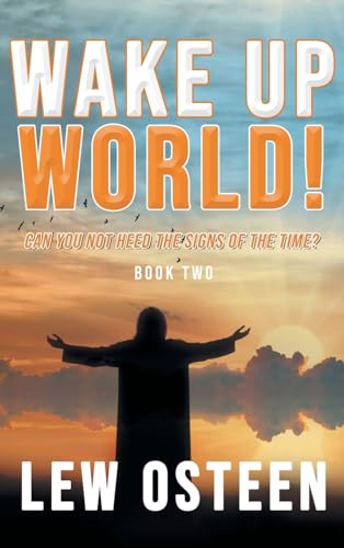 Osteen - Wake up World!: Apocalypse Cometh Prophecy, Book Two - New ha