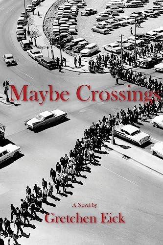 Eick - Maybe Crossings: a novel - New paperback or softback