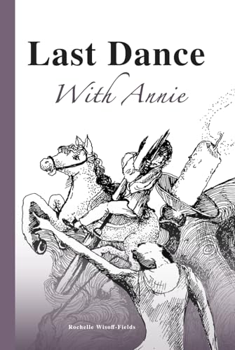 Wisoff-Fields - Last Dance With Annie - New hardback or cased book