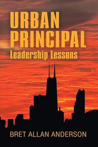 Anderson - Urban Principal: Leadership Lessons - New paperback or soft