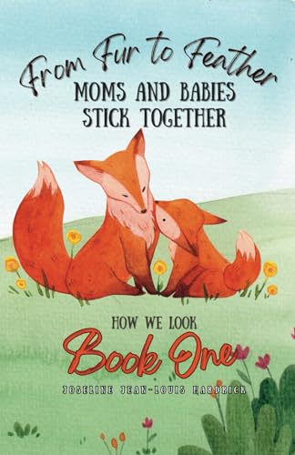 Hardrick - From Fur to Feather - Moms and Babies Stick Together: Book