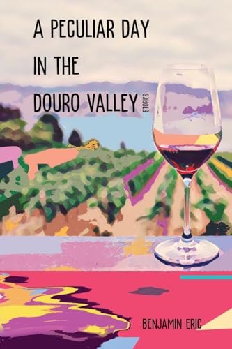 Eric - A Peculiar Day in the Douro Valley: and other stories - New pap