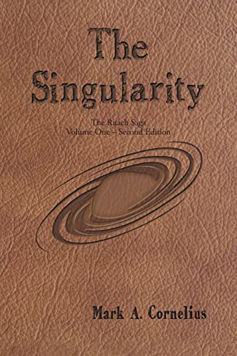 Mark A. Cornelius - Singularity: The Ruach Saga Volume One-Second Edit