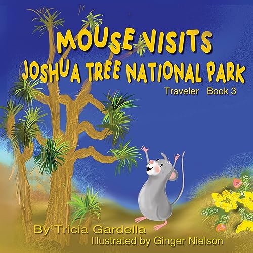 Gardella - MOUSE VISITS JOSHUA TREE NATIONAL PARK Exploring National