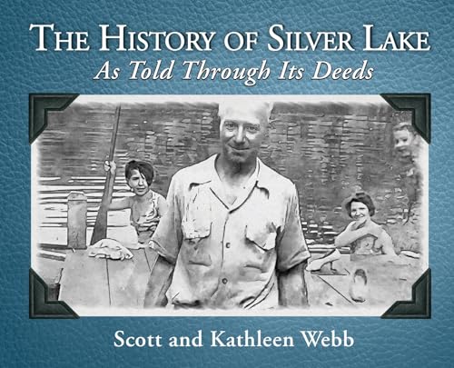 Webb - History of Silver Lake: As Told Through Its Deeds - New hardbac
