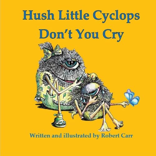 Carr - Hush Little Cyclops Don't You Cry - New paperback or softback