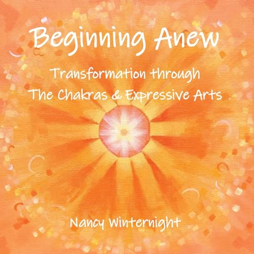 Winternight - Beginning Anew: Transformation through Chakras and Expre