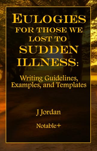 Jordan - Eulogies For Those We Lost To Sudden Illness: Writing Guideli