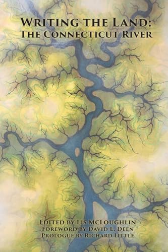 McLoughlin - Writing the Land: The Connecticut River - New paperback o