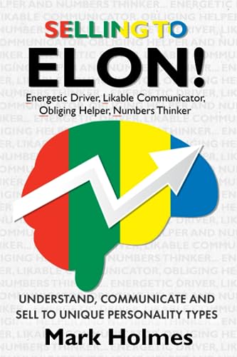 Holmes - Selling to ELON! Understand, Communicate and Sell to Unique