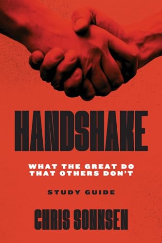 Sonksen - Handshake Study Guide What the Great Do That Others Don't -