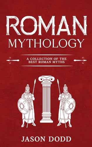 Dodd - Roman Mythology A Collection of the Best Roman Myths - New har