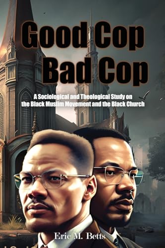 Betts - Good Cop, Bad Cop: A Sociological and Theological Study on the