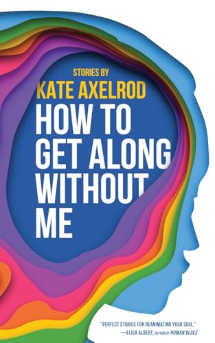 Axelrod - How to Get Along Without Me - New paperback or softback