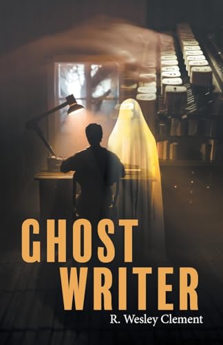 R. Wesley Clement - Ghost Writer - New paperback or softback