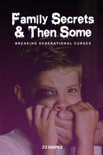 Snipes - Family Secrets & Then Some Breaking Generational Curses - Ne