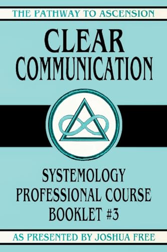 Fr - Clear Communication: Systemology Professional Course Booklet #3 -
