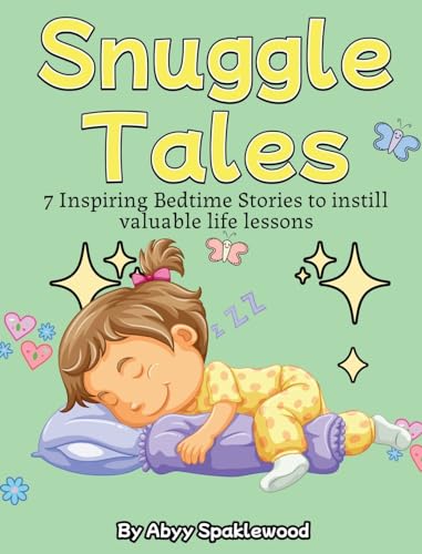 Sparklewood - Snuggle Tales: 7 Bedtime Stories to Instill Valuable Lif