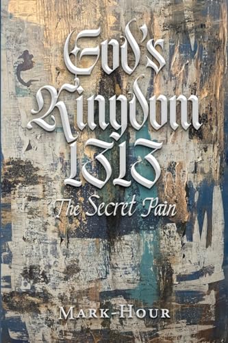 Hour - God's Kingdom 1313: The Secret Pain - New paperback or softback