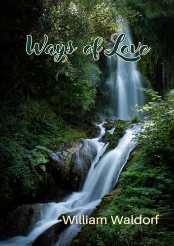 Waldorf - Ways of Love: A Poetry Collection - New paperback or softbac