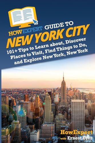 HowExpert - Guide to New York City 101+ Tips to Learn about, Discover