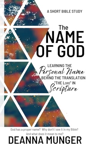 Munger - Name of God: Learning the Personal Name Behind the Translatio