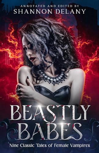 Delany - Beastly Babes: Nine Classic Tales of Female Vampires - New pa