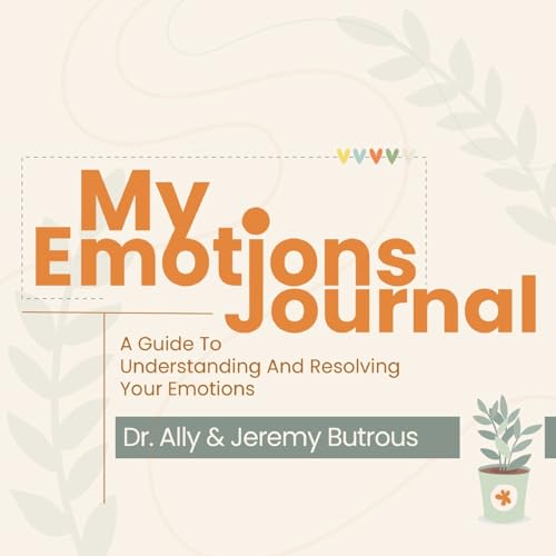 Butrous - My Emotions Journal: A Guide To Understanding And Resolving