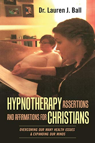 Ball - Hypnotherapy Assertions and Affirmations for Christians Overco