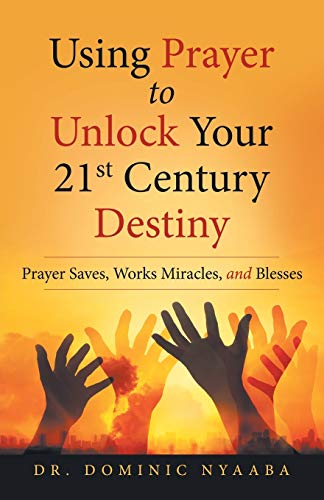 Nyaaba - Using Prayer to Unlock Your 21St Century Destiny Prayer Save